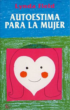 autoestima para la mujer-lynda field-9788472453906