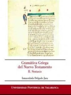 gramatica griega del nuevo testamento: ii. sintaxis-inmaculada delgado jara-9788472999206