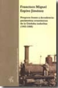 progreso frente a decadencia: parametros economicos de la cordoba isabelina (1843-1868)-9788473927406