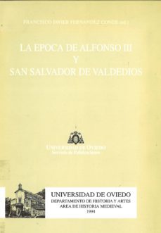 la epoca de alfonso iii y san salvador de valdedios-9788474688306