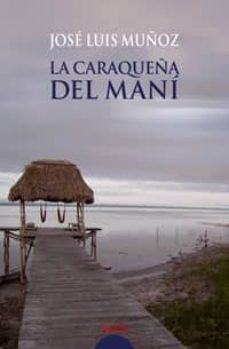 la caraqueña del mani (premio de novela "camilo jose cela" ciutat de palma)-9788476479506