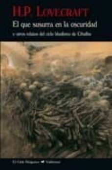 el que susurra en la oscuridad y otros relatos del ciclo blasfemo de cthulhu-9788477027706