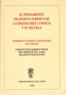el pensamiento filosofico juridico de laureano diez canseco y su escuela-mª concepcion gimeno presa-9788477195306