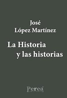 la historia y las historias: la mancha en su propia historia-jose lopez martinez-9788477294306