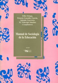 manual de sociologia de la educacion-felix ortega-9788477745006