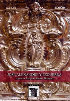 jose alexandre y ezquerra-antonio joaquin santos marquez-9788477984306