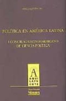 politica en america latina (i congreso latinoamericano de ciencia politica) (incluye cd-rom)-9788478007806