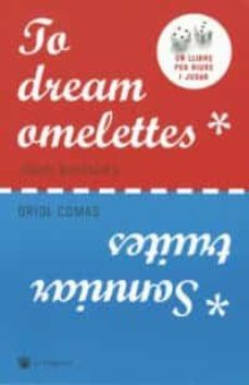 to dream omeletes-oriol comas-9788478715206