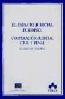 el espacio judicial europeo: cooperacion judicial civil y penal. codigo de normas-angeles gutierrez zarza-9788478798506