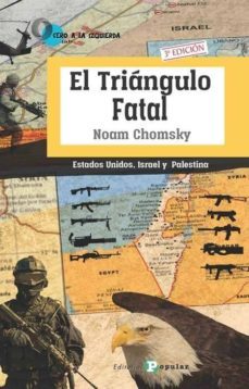 el triangulo fatal: estados unidos, israel y palestina-noam chomsky-edward w. said-9788478847006