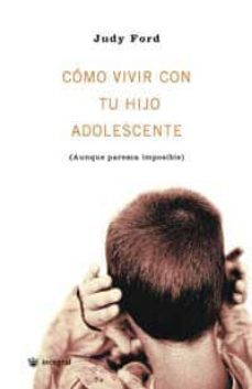 como vivir con tu hijo adolescente-9788479019006