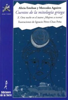 cuentos de la mitologia griega x. otra noche en el teatro. mujeres a escena-9788479607906