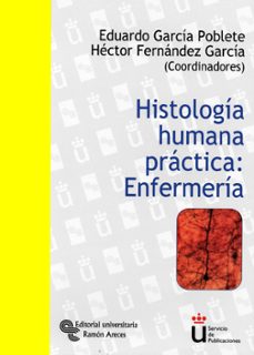 histologia humana practica: enfermeria-hector fernandez garcia-eduardo garcia poblete-9788480047906