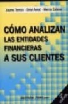 como analizan las entidades financieras a sus clientes (2ª ed.)-9788480887106