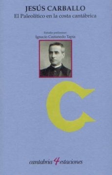el paleolitico en la costa cantabrica-ignacio castanedo tapia-9788481026306