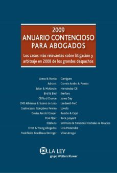 2009 anuario contencioso para abogados: los casos mas relevantes sobre litigacion y arbitraje en 2008 de los grandes despachos-antonio hierro hernandez mora-9788481262506