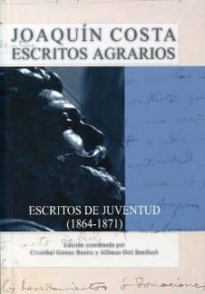 joaquin costa. escritos agrarios 1. escritos de juventud (1864-18 71)-9788481272406
