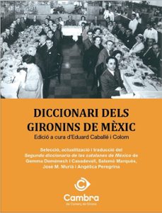 diccionari dels gironins de mexic-eduard caballe i colom-9788481280906
