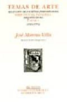 temas de arte: seleccion de escritos periodisticos sobre pintura, escultura, arquitectura y musica (1916-1954)-jose moreno villa-9788481913606