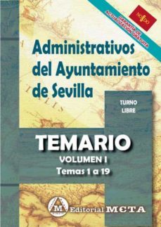 administrativos del ayuntamiento de sevilla. turno libre. temario volumen i (temas 1 a 19)-9788482195506