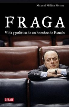fraga: vida politica de un hombre de estado-manuel milian-9788483067406