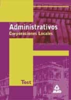 administrativos de corporaciones locales: test-9788483114506