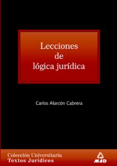 lecciones de logica juridica-carlos alarcon cabrera-9788483117606