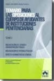 temario para las oposiciones al cuerpo de ayudantes de institucio nes penitenciarias (t. i): organizacion del estado y administracion publica. organizacion de oficinas publicas. derecho administrativo-f.j. armenta gonzalez palenzuela-9788483422106