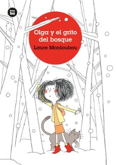 olga y el grito del bosque-laure monloubou-9788483438206