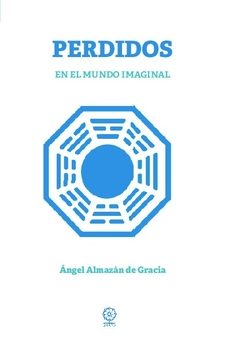 perdidos en el mundo imaginal (2ª ed.)-angel almazan de gracia-9788483522806