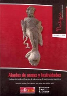 alardes de armas y festividades: valoracion e identificacion de e lementos de patrimonio historico-ana serrano diaz-9788483717806