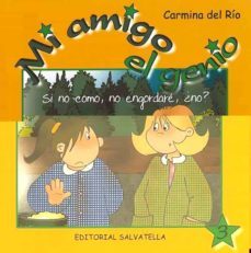 mi amigo el genio: si no como, no engordare, ¿no?-9788484125006