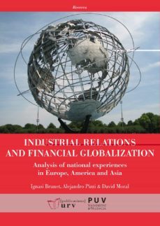 industrial relations and financial globalization: analysis of national experinces in europe, america and asia-9788484246206