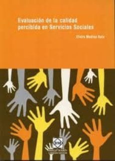 evaluacion de la calidad percibida en servicios sociales-elvira medina ruiz-9788484259206