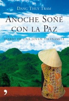 anoche soñe con la paz: diario de una joven vietnamita-9788484607106