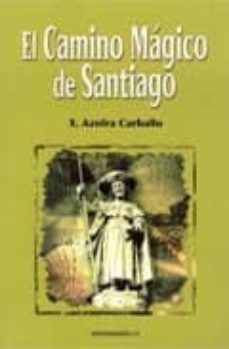 el camino magico de santiago-x. azofra carballo-9788484613206