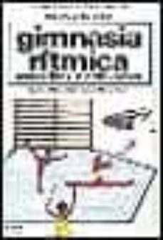 iniciacion a la gimnasia ritmica. 1: manos libres, cuerda y pelot a-9788485945306