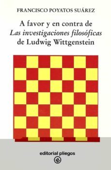 a favor y en contra de las investigaciones filosoficas de ludwig wittgenstein-9788488435606
