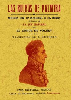las ruinas de palmira o meditacion sobre las revoluciones de los imperios seguida de la ley natural (ed. facsimil)-9788490012406