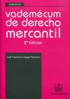vademecum de derecho mercantil. 2ªed-jose francisco lopez navarro-9788490049006
