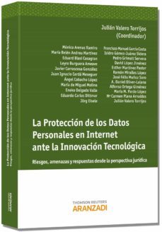 proteccion de los datos personales en internet ante la innovacion tecnologica-julian valero torrijos-9788490149706