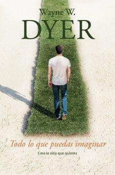 todo lo que puedas imaginar (ebook)-wayne w. dyer-9788490328606