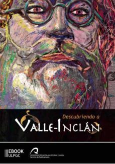 descubriendo a valle-inclan (ebook)-isabel pascua febles-jose antonio lujan henriquez-9788490420706