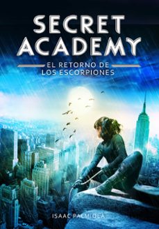 secret academy 3. el retorno de los escorpiones-isaac palmiola-9788490432006