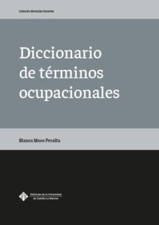 diccionario de terminos ocupacionales-blanca moro peralta-9788490443606