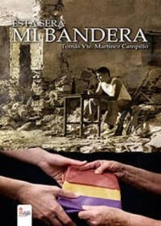 esta sera mi bandera-tomas vicente martinez campillo-9788490506806