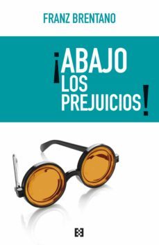¡abajo los prejuicios! (ebook)-franz brentano-9788490558706