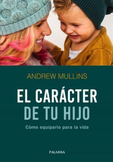 el caracter de tu hijo-andrew mullins-9788490616406