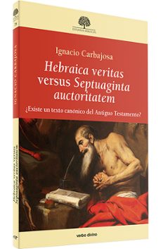 hebraica veritas versus septuaginta auctoritatem-ignacio carbajosa perez-9788490736906