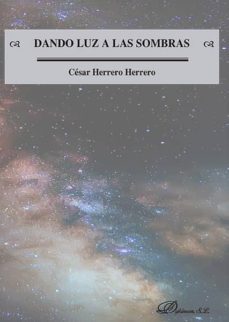 dando luz a las sombras (ebook)-cesar herrero herrero-9788490855706